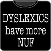 Dyslexics have more nuf t shirt