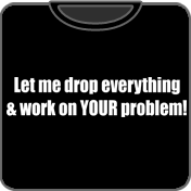 Let Me Work On Your Problem t shirt